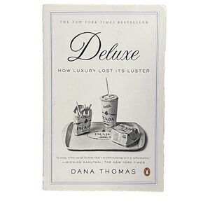 Deluxe: How Luxury Lost Its Luster Paperback UM marketing 350 Class college
